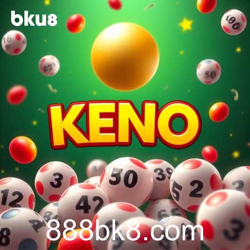 Exploring the World of Keno on BK8: A Blend of Tradition and Technology